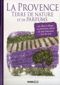 La provence, terre de nature et de parfums