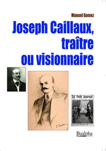Joseph Caillaux, traitre ou visionnaire
