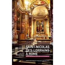 SAINT-NICOLAS-DES-LORRAINS A ROME : TRESOR BAROQUE AU COEUR DE LA CITE ETERNELLE
