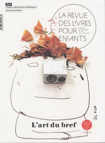 La revue des livres pour enfants n.317 : l'art du bref