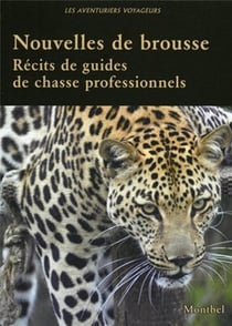 Nouvelles de brousse - récits de guide de chasse professionnels