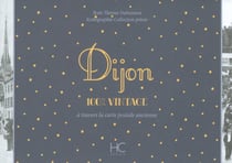 100% VINTAGE : Dijon à travers la carte postale ancienne