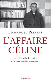 L'affaire Céline : La véritable histoire des manuscrits retrouvés