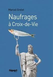 Naufrages à croix-de-vie