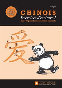 Chinois - exercices d'écriture Tome 1 - les 500 premiers caractères courants