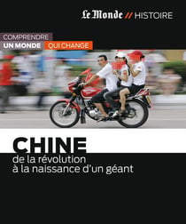 Chine - de la révolution à la naissance d'un géant