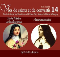 Vies de saints ou de convertis Tome 14 - Sainte Thérèse de l'Enfant-Jésus et Alessandra di Rudini