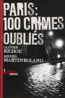 Paris : 100 crimes oubliés