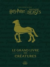 Harry Potter / Fantastic Beasts : Le grand livre des créatures