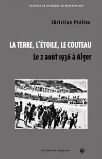La terre, l'étoile, le couteau - le 2 août 1936 à Alger