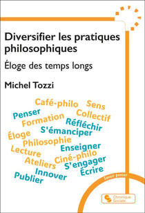 Diversifier les pratiques philosophiques : Éloge des temps longs