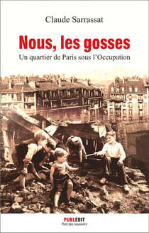 Nous, les gosses - un quartier de Paris sous l'occupation