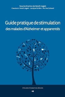 Guide pratique de stimulation des malades d'alzheimer et apparentés