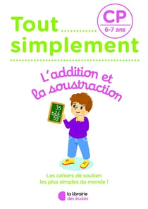 Tout simplement : l'addition et la soustraction - CP