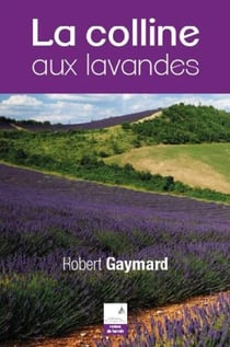 La colline aux lavandes