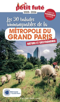 Guide Métropole Du Grand Paris 2025 Petit Futé: Les plus belles balades Gourmandes