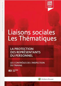 Liaisons sociales - Les thématiques Tome 83 : la protection des representants du personnel - les contrôles de l'inspection du travail