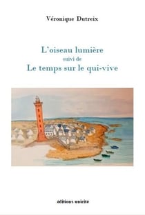 L'oiseau lumière : le temps sur le qui-vive