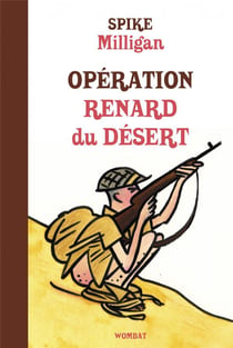 Mémoires de guerre t.2 - opération Renard du desert