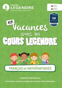 En vacances avec les cours Legendre : français et mathématiques - du CE1 au CE2