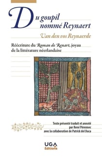 Du goupil nommé Reynaert / Van den vos Reynaerde : réécriture du Roman de Renart,  joyau de la littérature néerlandaise