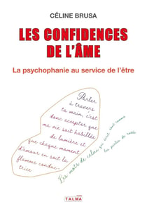 Les Confidences de l'âme : La psychophanie au service de l'être