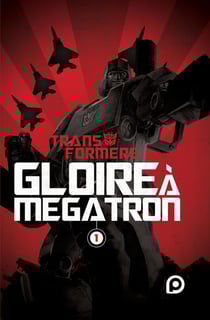 The transformers : gloire a megatron t.1