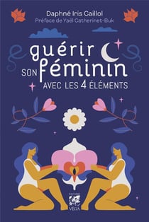 Guérir son féminin avec les 4 éléments