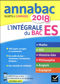 Annabac - sujets corrigés - l'intégrale du bac es (édition 2018)