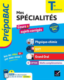 Prépabac : Mes spécialités Physique-chimie, SVT, Grand oral, Maths complémentaires - Terminale générale - Cours & sujets corrigés