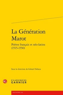 La génération Marot : poètes français et néo-latins (1515-1550)