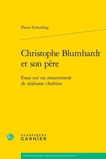 Christophe Blumhardt et son père : Essai sur un mouvement de réalisme chrétien