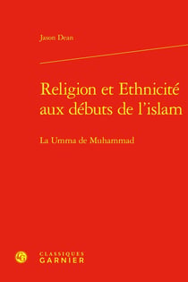 Religion et ethnicité aux debuts de l'islam : La umma de Muhammad