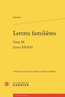 Lettres familières Tome 3 : Livres XII-XVI