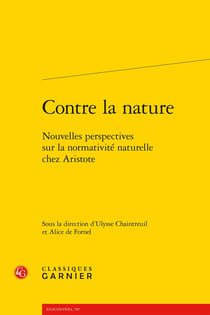 Contre la nature : Nouvelles perspectives sur la normativité naturelle chez Aristote