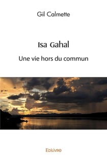 Isa gahal - une vie hors du commun