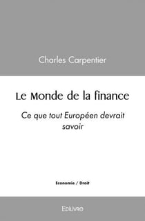 Le Monde de la finance : Ce que tout Européen devrait savoir
