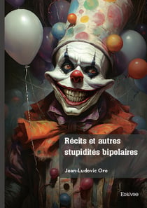 Récits et autres stupidités bipolaires