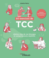 50 exercices de TCC : libérez-vous de vos blocages et comportements répétitifs