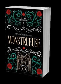 L'Académie Covett - Monstrueuse, tome 1