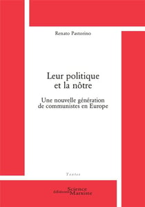 Leur politique et la nôtre - une nouvelle génération de communistes en europe