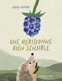 Une hérissonne bien sensible