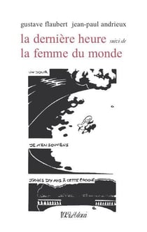La derniere heure suivi de la femme du monde