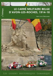 Le carré militaire belge d'Avon-les-Roches, 1914-1918