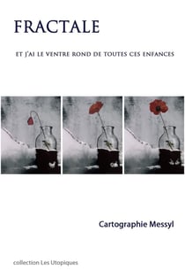 Fractale : Et j'ai le ventre rond de toutes ces enfances