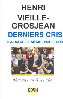 Derniers cris, d'Alsace et même ailleurs