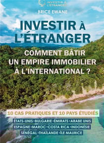 Investir à l'étranger : comment bâtir un empire immobilier à l'international ?