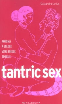 Tantrix sex - apprenez a utiliser votre energie sexuelle