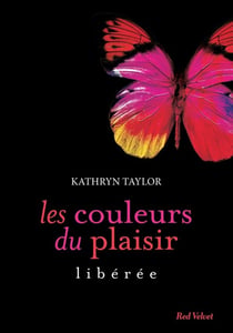 Les couleurs du plaisirs Tome 1 : libérée