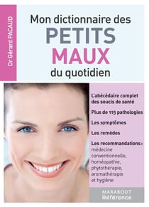 Mon dictionnaire des petits maux du quotidien